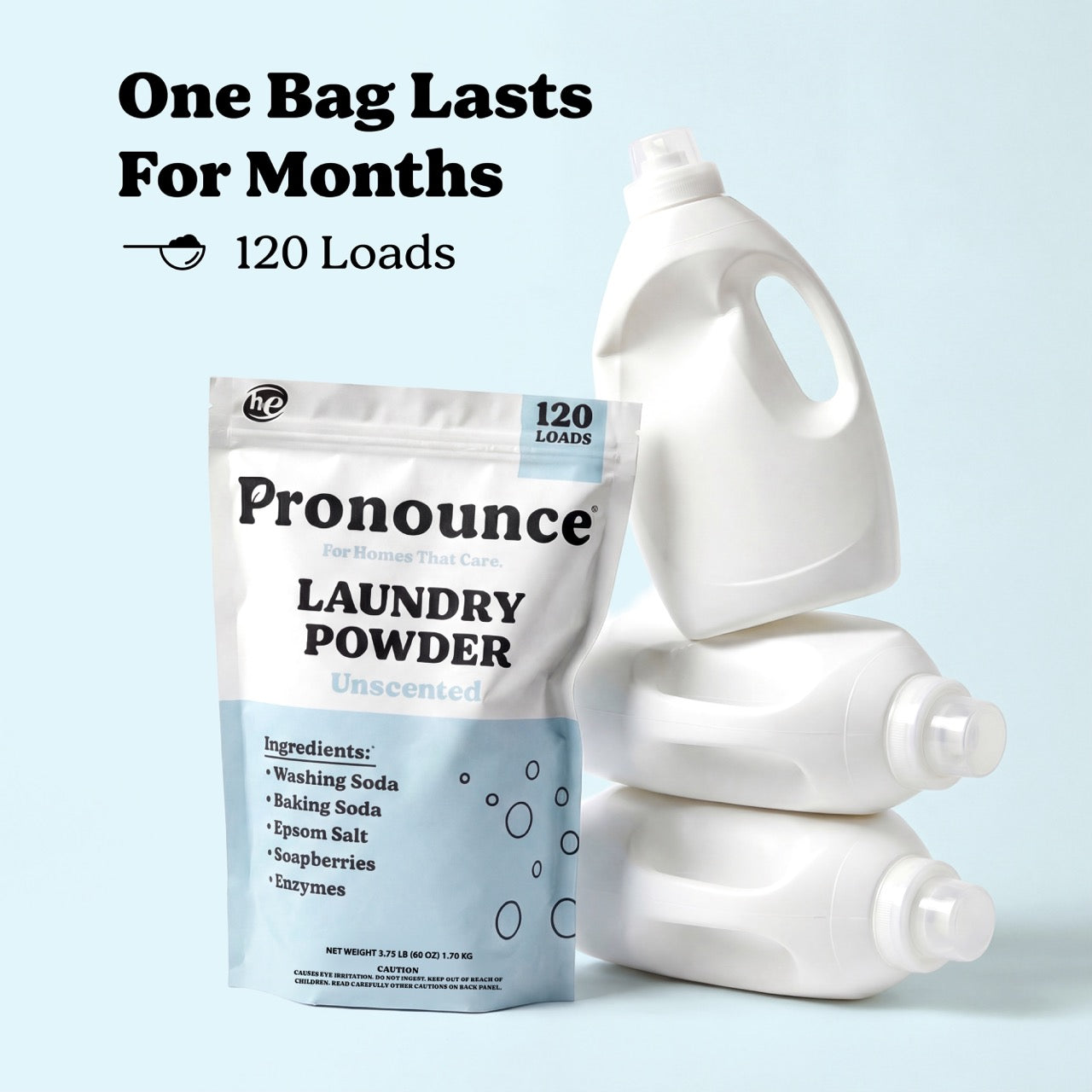 Unscented Pronounce laundry powder showing 120 loads compared to large liquid detergent bottles